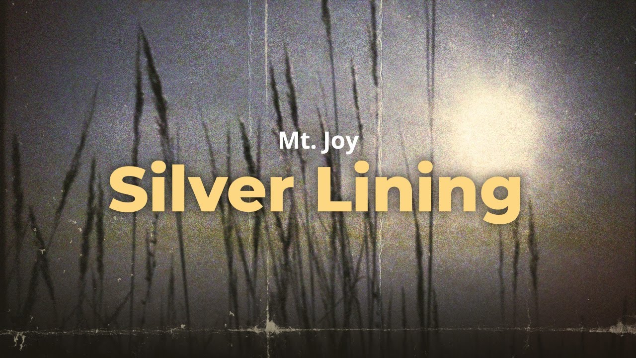 mt. joy - silver lining (lyrics)