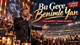 🎤 Bu Gece Beni̇mle Yan Canlı Konser • Damar Arabesk • Arabesk Slow Voxora