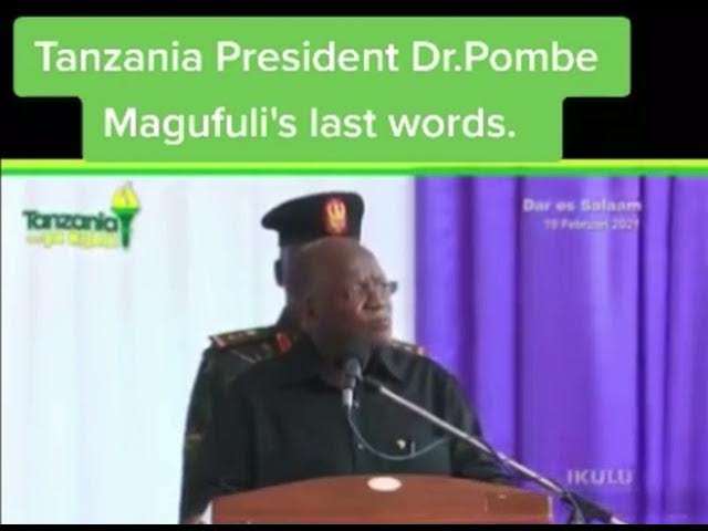 Magufuli's Last Words - Kamwe usimwache mungu