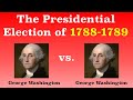 The American Presidential Election of 1788-1789