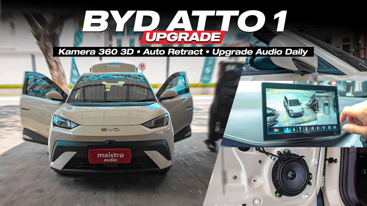 BYD ATTO 1 UPGRADE KAMERA 360, AUTO RETRACT & AUDIO | Instalasi Plug & Play