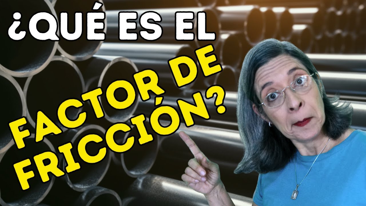 ¿Qué es el factor de fricción?