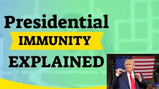 Full Presidential Immunity Explained Update