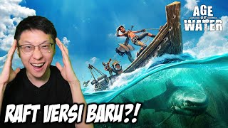 Raft Versi BARU!? Dunia Tenggelam! Tapi Kita Harus Bertahan Hidup! - Age of Water Indonesia