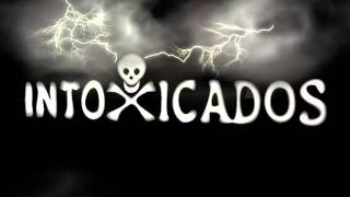 Video thumbnail of "Intoxicados - Mi inteligencia intrapersonal"