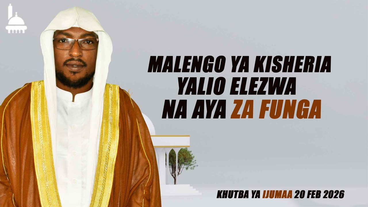 LIVE: KHUTBA YA IJUMAA MALENGO YA KISHERIA YALIOELEZWANA AYA ZA FUNGA