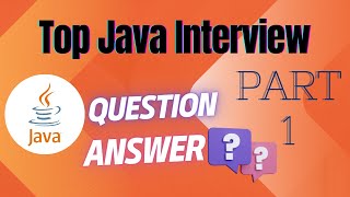 Java Interview Questions And Answers : Part 1
