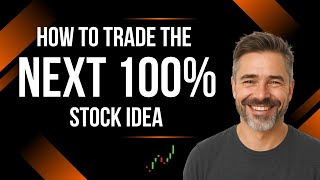 How To Trade The Next 100% Stock Idea