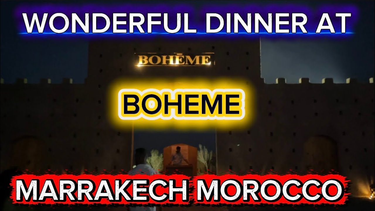 WONDERFUL DINNER AT BOHEME IN DESERT MARRAKECH MOROCCO 🇲🇦 