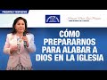 Cómo prepararnos para alabar a Dios en la Iglesia - Hna. María Luisa Piraquive, #IDMJI