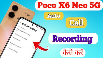 Poco x6 neo 5g me call recording kaise kare | how to enable auto call recording in poco x6 neo 5g