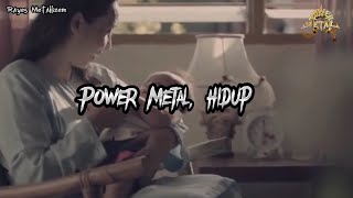 Power Metal, Hidup (Lirik Video)