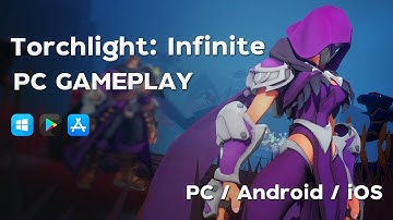 Torchlight: Infinite - PC Client Gameplay - [PC / Android / iOS]