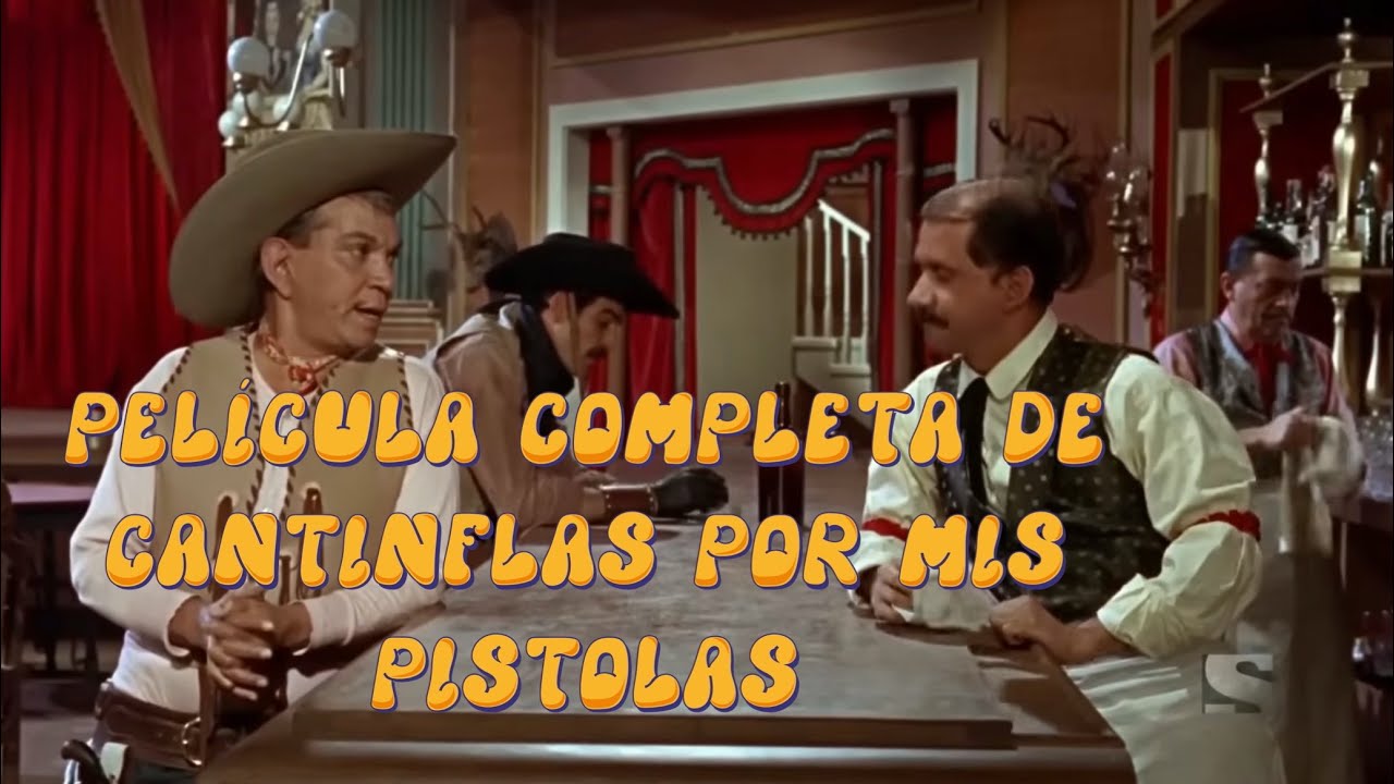 Película de Cantinflas por mis pistolas Completa 