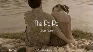 The Po Po Song (Slowed + Reverb) | Guru Randhawa ft. Ajay Devgn & Mrunal Thakur | Nostalgic Club