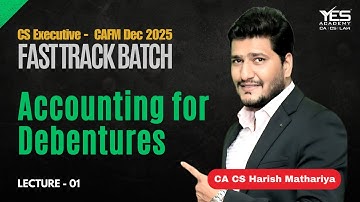 CAFM Fast-Track | TOPIC 5 ACCOUNTING FOR DEBENTURE | Lectures 1 | By CA CS Harish A. Mathariya