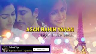 Lagu india... Asan nahin yahan