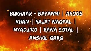 Bukhaar - Bayanni | Aroob Khan | Rajat Nagpal | Nyadjiko | Rana Sotal | Anshul Garg