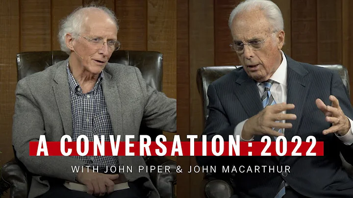 A Conversation with John Piper & John MacArthur