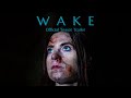 WAKE - Official Teaser Trailer