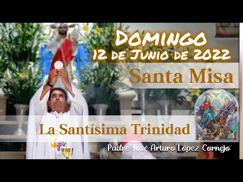 ✅ MISA DE HOY domingo 12 de Junio 2022 - Padre Arturo Cornejo