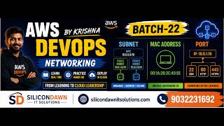 AWS DEVOPS BY KRISHNA|NETWORKING|SUBNET|MAC|PORT|-BATCH-22|SD|silicondawnitsolutions.com