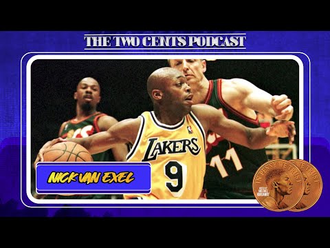 Nick Van Exel — Two Cents Podcast