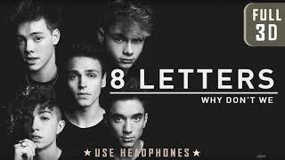 Why Don't We - 8 Letters (FULL 3D audio, R3HAB Remix) ┃★ USE HEADPHONES! ★