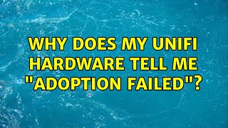 Why does my UniFi hardware tell me 'Adoption failed'? (3 Solutions!!) Why does my UniFi hardware tell me 'Adoption failed'? (3 Solutions!!)