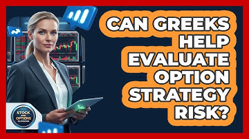 Can Greeks Help Evaluate Option Strategy Risk?