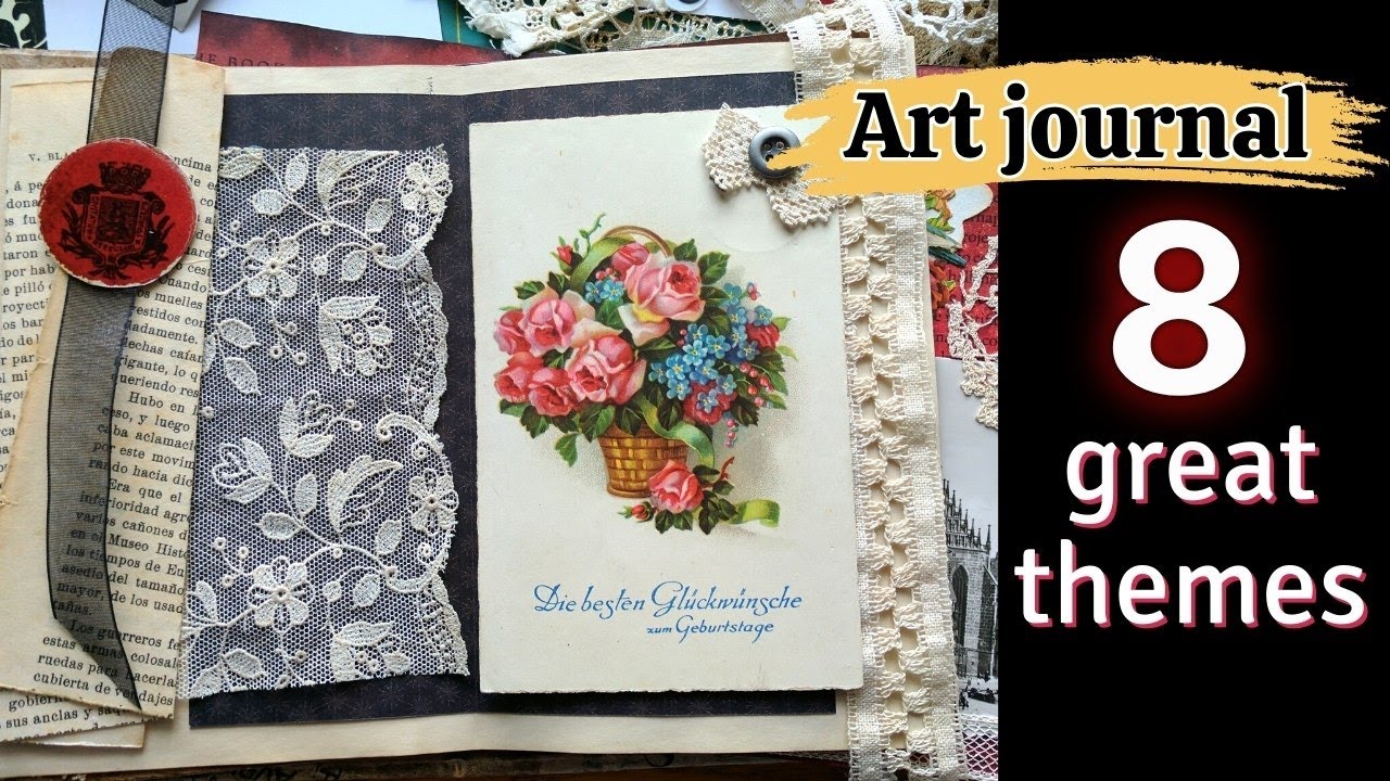 8 inspirational art journal THEMES for junk journals & gluebooks YouTube