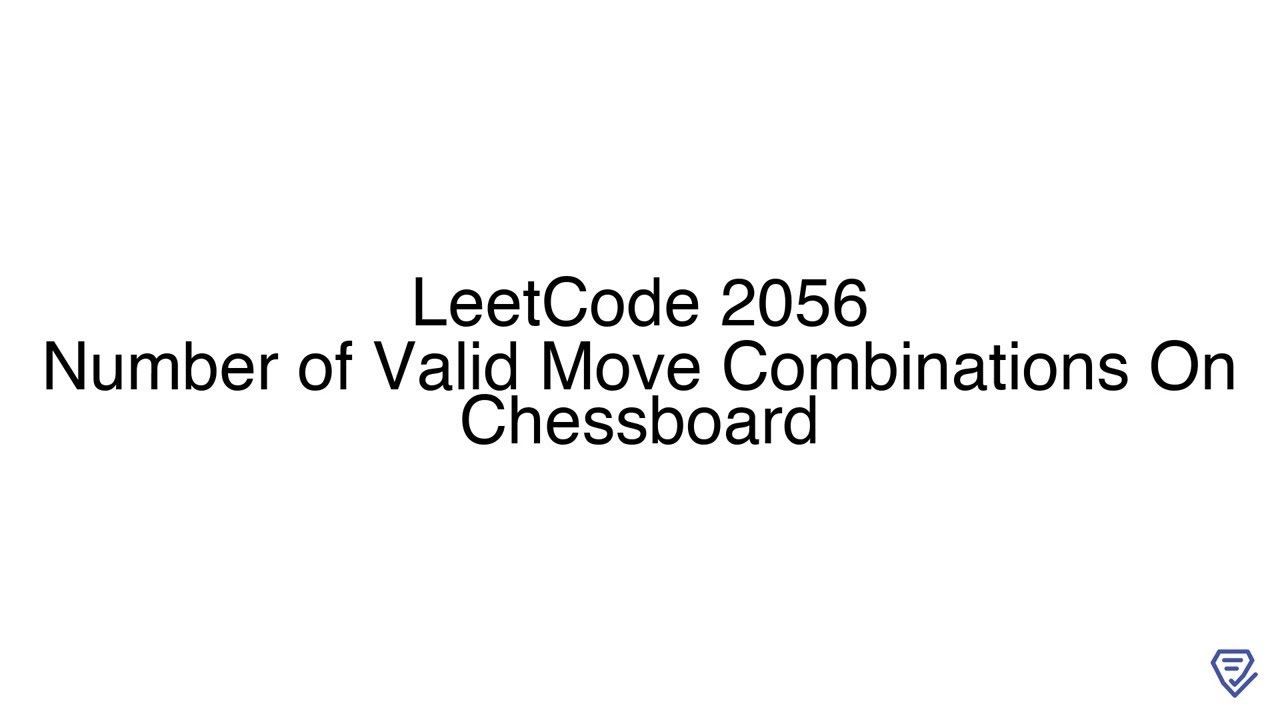LeetCode 2056: Number of Valid Move Combinations On Chessboard - YouTube