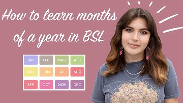 How To learn Months Of A Year In BSL
