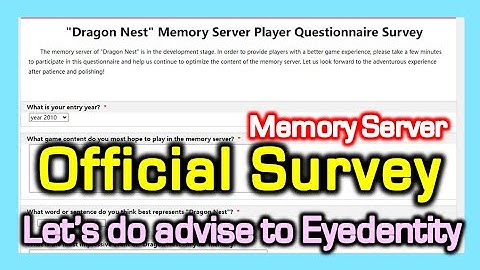 Memory Server Survey (DN Official) / Let’s do advise to Eyedentity, make DN better / Dragon Nest