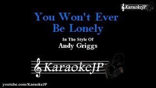 You Won't Ever Be Lonely (Karaoke) - Andy Griggs