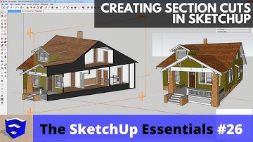 Creating Section Cuts in SketchUp - The SketchUp Essentials #26