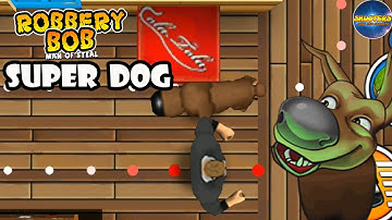 Robbery Bob Using Super Big Dog Suit Gameplay walkthrough Part 20