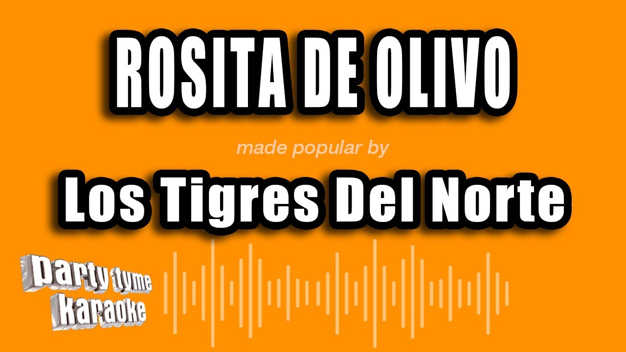 Los Tigres Del Norte - Rosita De Olivo (Versión Karaoke) - YouTube