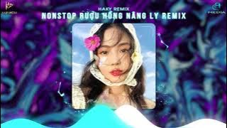 NONSTOP 2024 - RƯỢU HỒNG NÂNG LY REMIX | RƯỢU HỒNG MÌNH CÙNG NÂNG LY EM ƠI HAI TA VỀ CHUNG MỘT NHÀ