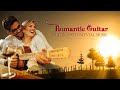 2 Hours Romantic Guitar Love Songs ♥ Best of Relaxing Beautiful Latin Guitar Instrumental Music