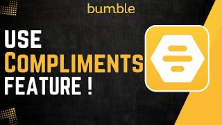 How To Use Bumble Compliments Feature !