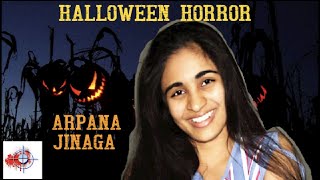 A Real Life Halloween Horror Story - Arpana Jinaga