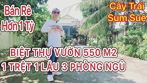 🛑Khám Phá Biệt Thự Vườn 550m2 1 trệt 1 lầu - Cây Trái Sum Suê giá QUÁ RẺ