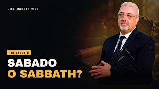 Sabado o Sabbath? | Dr. Conrad Vine