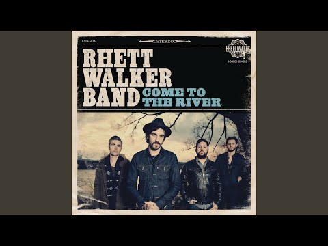 Rhett Walker Band - Come To The River