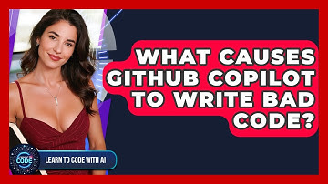 What Causes GitHub Copilot To Write Bad Code? - Learning To Code With AI