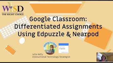 Google Classroom Differentiated Lessons using Edpuzzle & Nearpod