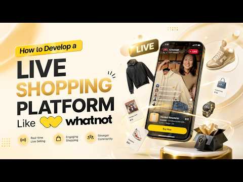 How to Develop a Live Shopping App Like Whatnot [2026] | Live Streaming Shopping App Development