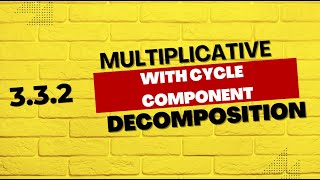 Multiplicative Decomposition ( with cycle component )