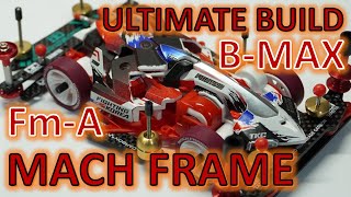 【ミニ四駆】B-MAX Mach Frame Fm-A Ultimate Build Tutorial